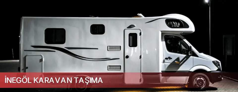 İnegöl İlçemi Karavan Taşıma
